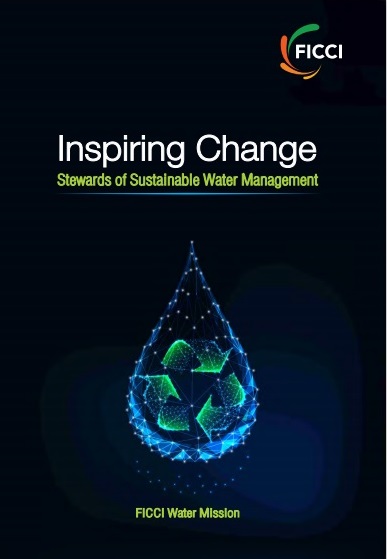 FICCI Study:Compendium-Inspiring Change Stewards of Sustainable Water Management